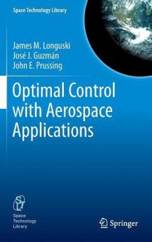 Kniha Optimal Control with Aerospace Applications James M. Longuski