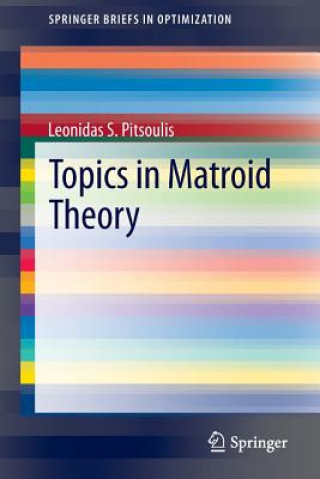 Książka Topics in Matroid Theory Leonidas Pitsoulis