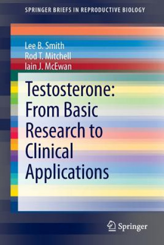 Книга Testosterone: From Basic Research to Clinical Applications Lee B. Smith