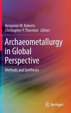 Carte Archaeometallurgy in Global Perspective Benjamin W. Roberts