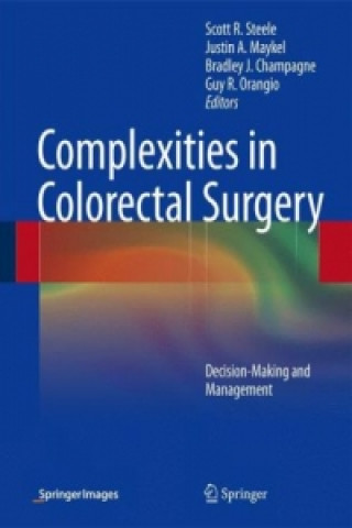Könyv Complexities in Colorectal Surgery Scott R. Steele