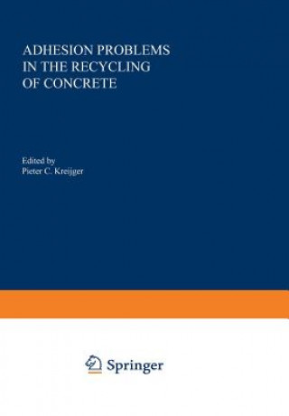 Carte Adhesion Problems in the Recycling of Concrete Pieter C. Kreijger