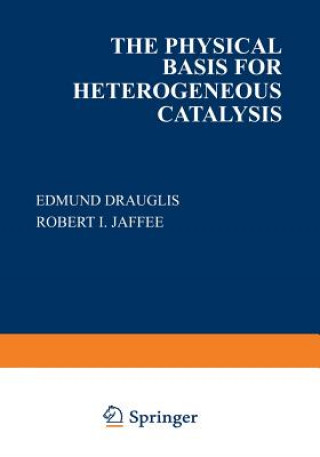 Kniha Physical Basis for Heterogeneous Catalysis Edmund Drauglis