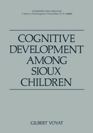 Kniha Cognitive Development among Sioux Children Gilbert Voyat