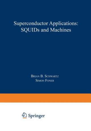 Carte Superconductor Applications: SQUIDs and Machines Brian Schwartz