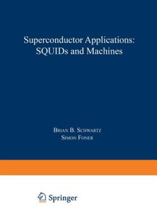 Książka Superconductor Applications: SQUIDs and Machines Brian Schwartz