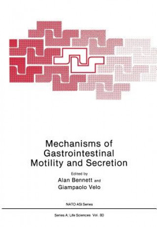 Kniha Mechanisms of Gastrointestinal Motility and Secretion A. Bennett