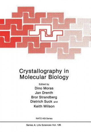 Kniha Crystallography in Molecular Biology Dino Moras