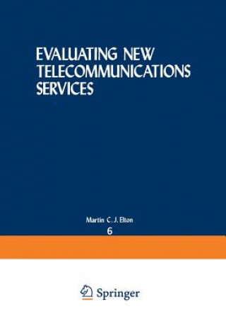 Kniha Evaluating New Telecommunications Services Martin C.J. Elton