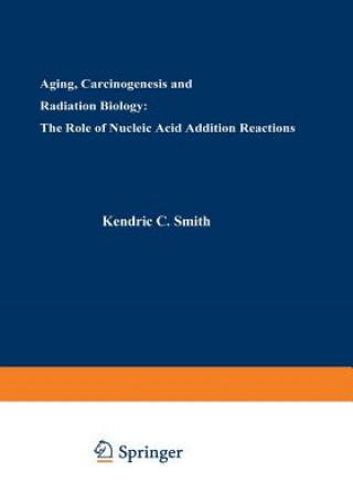 Könyv Aging, Carcinogenesis, and Radiation Biology Kendric Smith