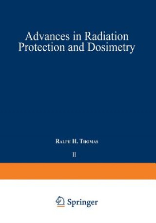 Könyv Advances in Radiation Protection and Dosimetry in Medicine Ralph H. Thomas