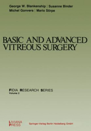 Könyv Basic and Advanced Vitreous Surgery G.W. Blankenship