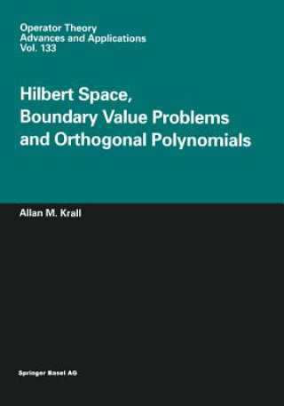Kniha Hilbert Space, Boundary Value Problems and Orthogonal Polynomials Allan M. Krall