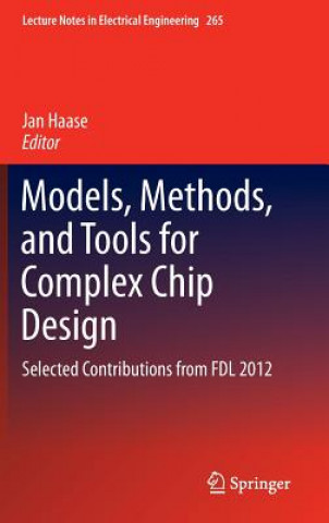 Knjiga Models, Methods, and Tools for Complex Chip Design Jan Haase