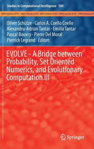 Boek EVOLVE - A Bridge between Probability, Set Oriented Numerics, and Evolutionary Computation III Oliver Schuetze