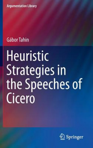 Carte Heuristic Strategies in the Speeches of Cicero Gábor Tahin