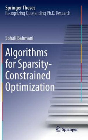 Knjiga Algorithms for Sparsity-Constrained Optimization Sohail Bahmani