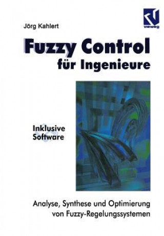 Könyv Fuzzy Control Fur Ingenieure Jörg Kahlert