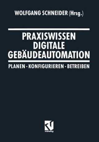 Knjiga Praxiswissen Digitale Gebaudeautomation Wolfgang Schneider