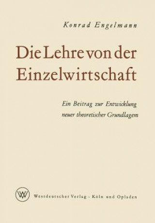 Książka Die Lehre Von Der Einzelwirtschaft Konrad Engelmann