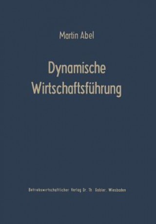 Buch Dynamische Wirtschaftsf hrung Martin Abel