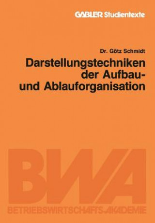 Könyv Darstellungstechniken Der Aufbau- Und Ablauforganisation Götz Schmidt