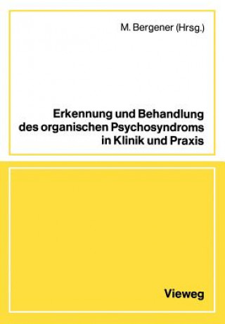 Книга Erkennung Und Behandlung Des Organischen Psychosyndroms in Klinik Und Praxis M. Bergener