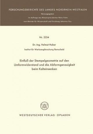 Книга Einflu  Der Stempelgeometrie Auf Den Umformwiderstand Und Die Abformgenauigkeit Beim Kalteinsenken Helmut Huber