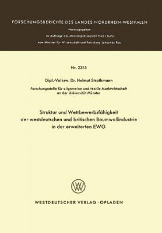 Kniha Struktur Und Wettbewerbsf higkeit Der Westdeutschen Und Britischen Baumwollindustrie in Der Erweiterten Ewg Helmuth Strothmann