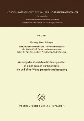 Książka Messung Der R umlichen Str mungsfelder in Einer Axialen Turbinenstufe Mit Und Ohne Wandgrenzschichtabsaugung Heinz Prümper