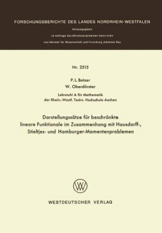 Kniha Darstellungss tze F r Beschr nkte Lineare Funktionale Im Zusammenhang Mit Hausdorff-, Stieltjes- Und Hamburger-Momentenproblemen Paul L. Butzer