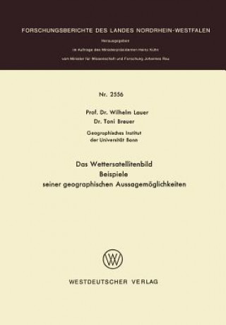 Kniha Das Wettersatellitenbild - Beispiele Seiner Geographischen Aussagemoeglichkeiten Wilhelm Lauer