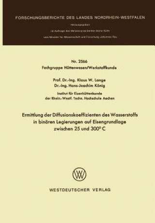 Carte Ermittlung Der Diffusionskoeffizienten Des Wasserstoffs in Bin ren Legierungen Auf Eisengrundlage Zwischen 25 Und 300 c Klaus W. Lange