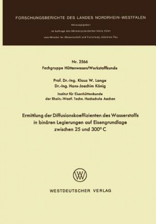 Livre Ermittlung Der Diffusionskoeffizienten Des Wasserstoffs in Bin ren Legierungen Auf Eisengrundlage Zwischen 25 Und 300 c Klaus W. Lange