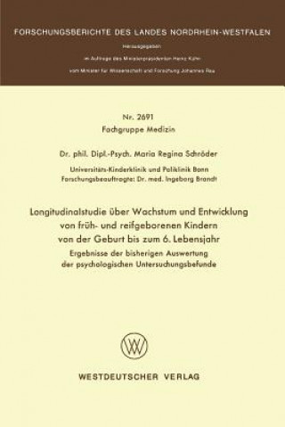Könyv Longitudinalstudie Euber Wachstum Und Entwicklung Von Freuh- Und Reifgeborenen Kindern Von Der Geburt Bis Zum 6. Lebensjahr Maria Regina Schröder