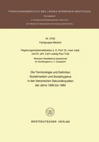 Kniha Terminologie Und Definition Sozialmedizin Und Sozialhygiene in Den Literarischen Sekund rquellen Der Jahre 1900 Bis 1960 Carl L. Paul Trüb