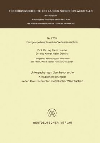 Könyv Untersuchungen  ber Bevorzugte Kristallorientierungen in Den Grenzschichten Metallischer W lzfl chen Hans Krause