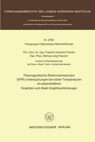 Könyv Paramagnetische Elektronenresonanz (Epr)-Untersuchungen Bei Hohen Temperaturen an Polykristallinen Graphiten Und Alkali-Graphitverbindungen Friedrich Hermann Franke