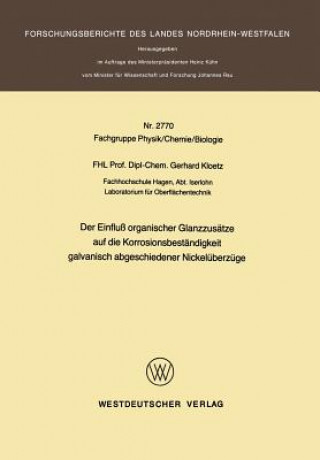 Buch Der Einflu  Organischer Glanzzus tze Auf Die Korrosionsbest ndigkeit Galvanisch Abgeschiedener Nickel berz ge Gerhard Kloetz