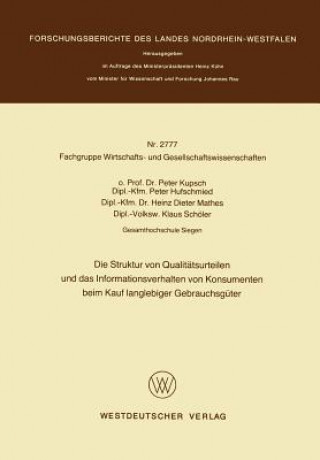 Carte Struktur Von Qualit tsurteilen Und Das Informationsverhalten Von Konsumenten Beim Kauf Langlebiger Gebrauchsg ter Peter Kupsch