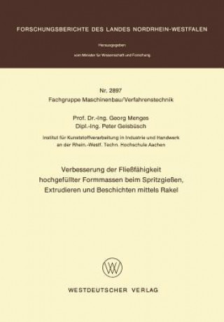 Livre Verbesserung Der Fliessfeahigkeit Hochgefeullter Form-Massen Beim Spritzgiessen, Extrudieren Und Beschichten Mittels Rakel Georg Menges