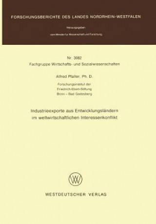 Βιβλίο Industrieexporte Aus Entwicklungslandern Im Weltwirtschaftlichen Interessenkonflikt Alfred Pfaller