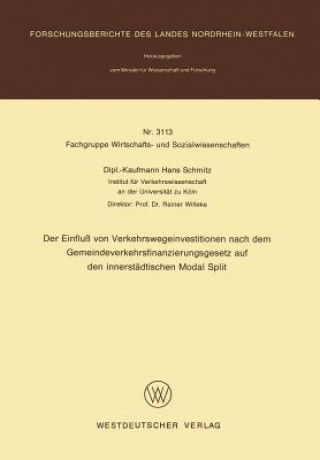 Kniha Ungsgesetz Auf Den Innerstadtischen Modal Splitluss Von Verkehrswegeinvestitionen Nach Dem Gemeindeverkehrsfinanzierungsgesetz Auf Den Innerstadtische Hans Schmitz