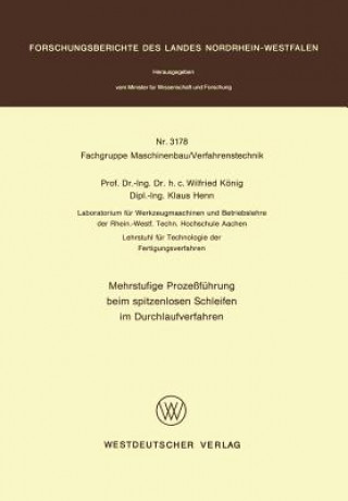 Kniha Mehrstufige Prozessfeuhrung Beim Spitzenlosen Schleifen Im Durchlaufverfahren Wilfried König