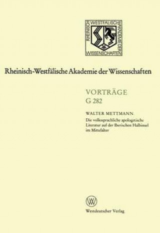 Könyv Die Volkssprachliche Apologetische Literatur Auf Der Iberischen Halbinsel Im Mittelalter Walter Mettmann