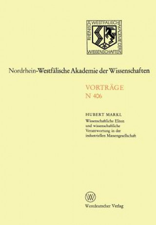 Książka Wissenschaftliche Eliten Und Wissenschaftliche Verantwortung in Der Industriellen Massengesellschaft Hubert Markl