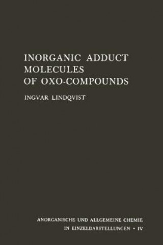 Kniha Inorganic Adduct Molecules of Oxo-Compounds Ingvar Lindqvist