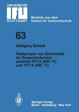 Книга Fliesspressen Von Sintermetall Im Temperaturbereich Zwischen 873 K (600  Degreesc) Und 1173 K (900  Degreesc) W. Schaub