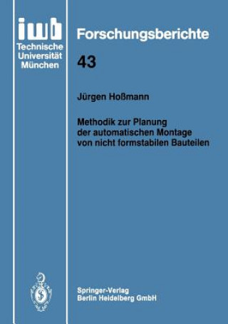 Carte Methodik Zur Planung Der Automatischen Montage Von Nicht Formstabilen Bauteilen Jürgen Hoßmann