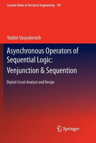 Carte Asynchronous Operators of Sequential Logic: Venjunction & Sequention Vadim Vasyukevich